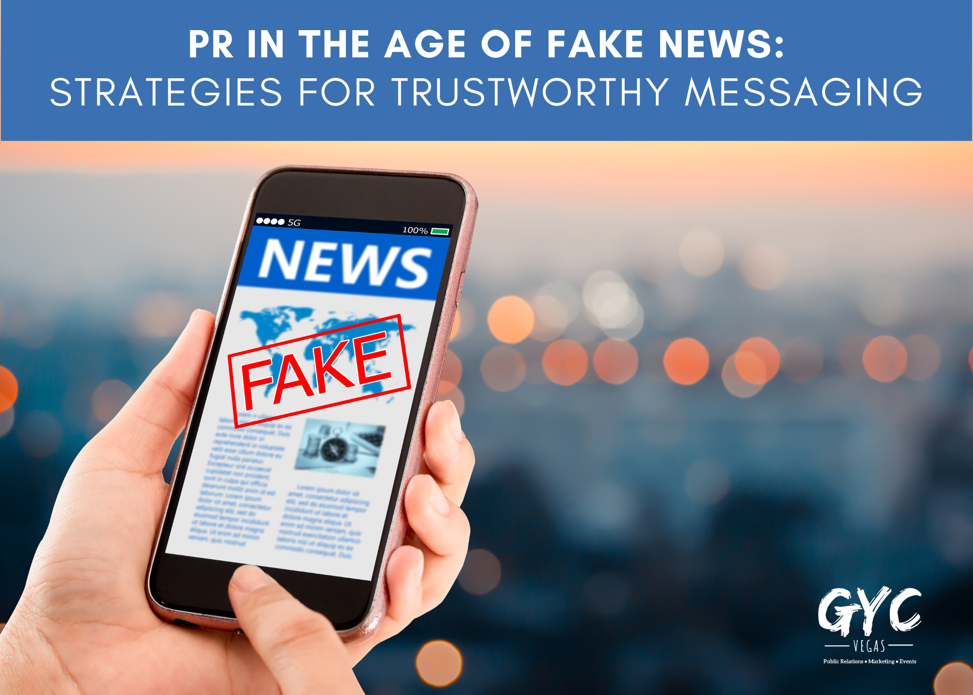 PR in the Age of Fake News: Strategies for Trustworthy Messaging - GYC ...