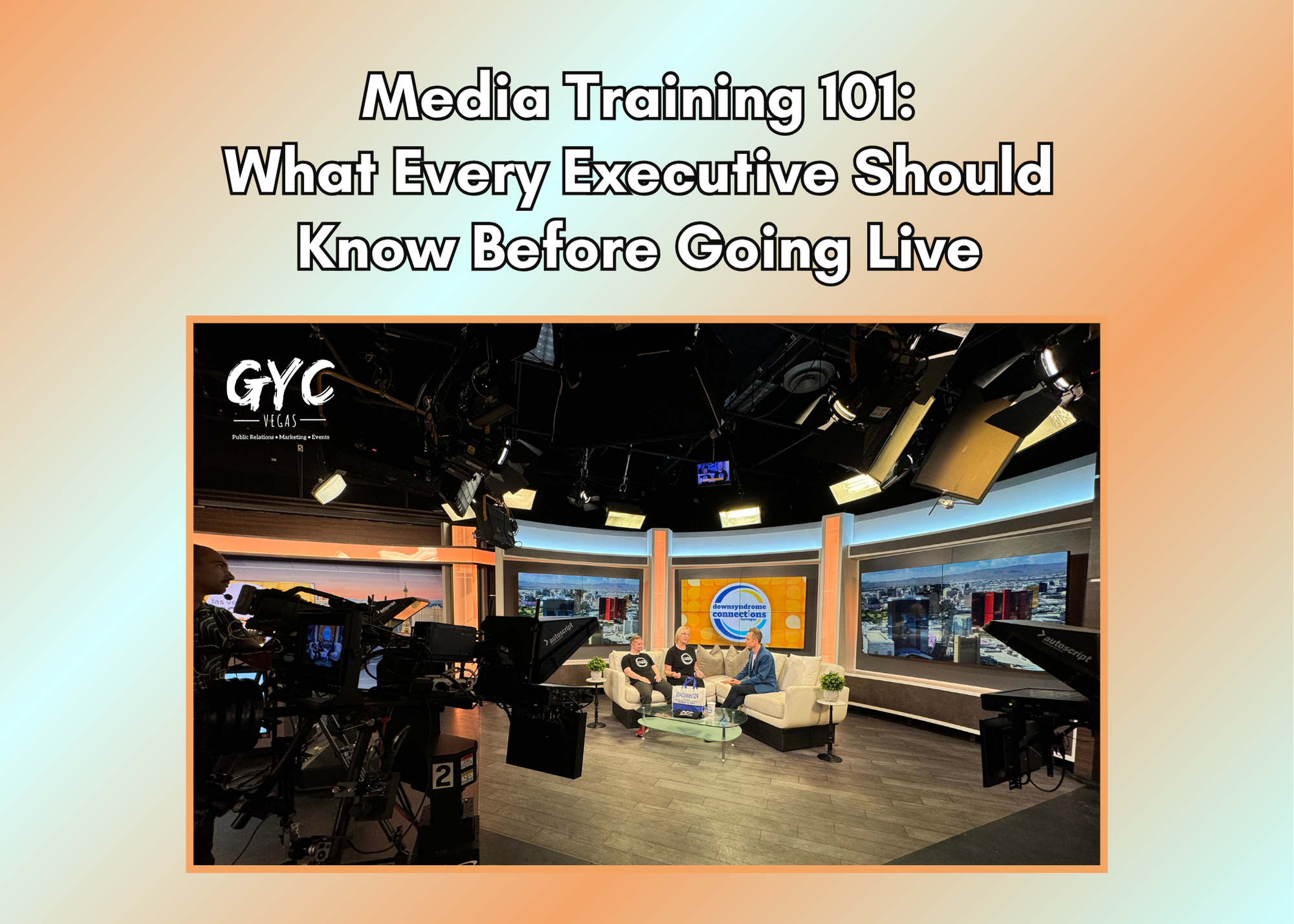 Media Training 101: What Every Executive Should Know Before Going Live ...